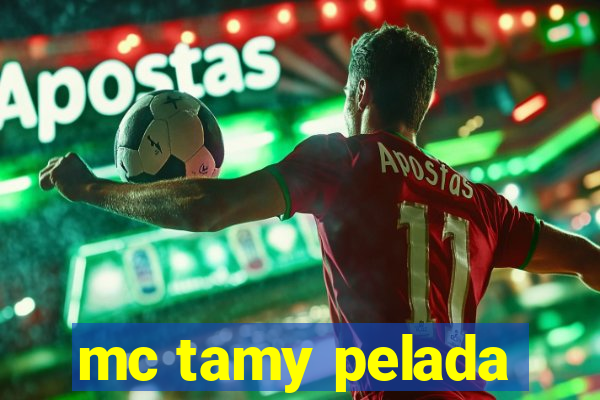 mc tamy pelada